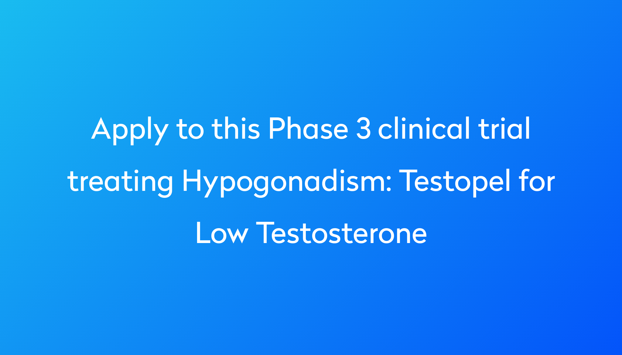 testopel-for-low-testosterone-clinical-trial-2023-power